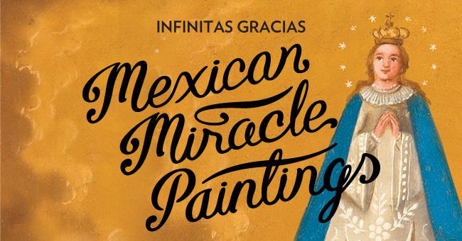Infinitas Gracias: Mexican miracle paintings.
